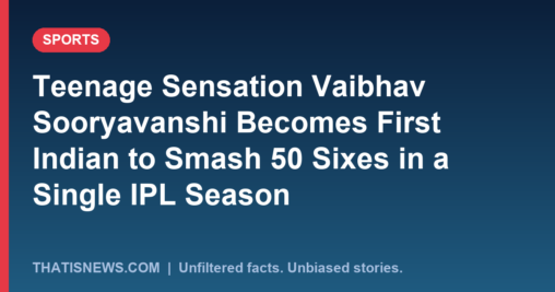 Teenage Sensation Vaibhav Sooryavanshi Becomes First Indian to Smash 50 Sixes in a Single IPL Season